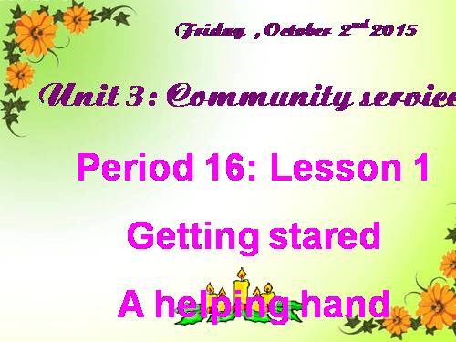 PERIOD 16. Unit 3. Lesson 1. Getting started